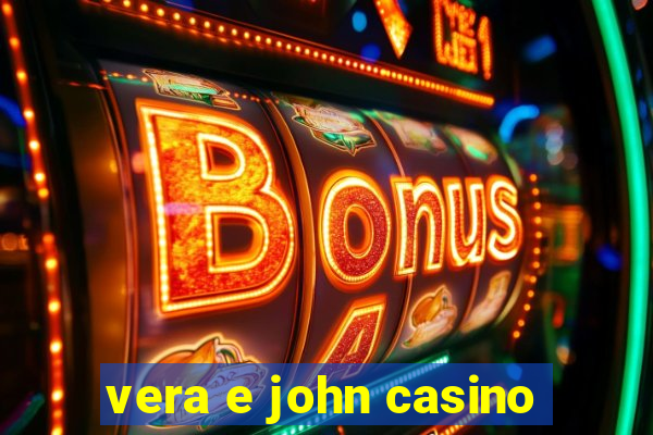 vera e john casino