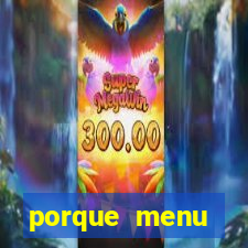 porque menu selvagem acabou