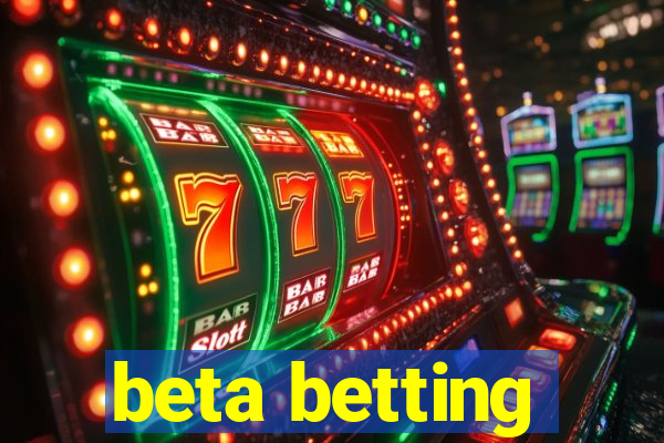 beta betting