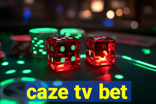 caze tv bet