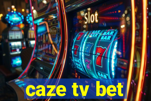 caze tv bet