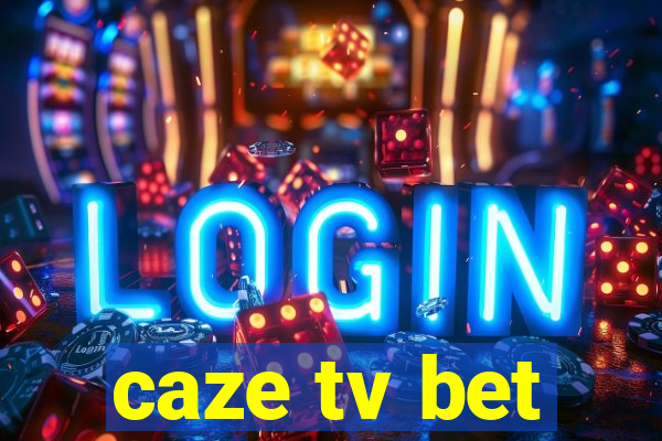 caze tv bet