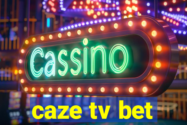 caze tv bet