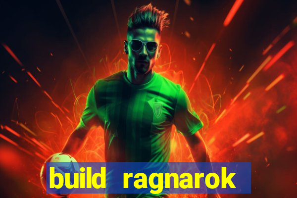 build ragnarok history reborn 1x