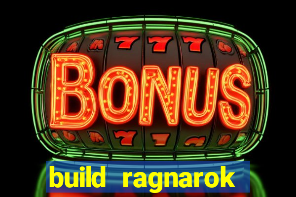 build ragnarok history reborn 1x