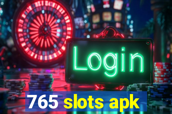 765 slots apk