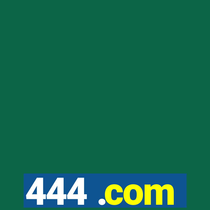 444 .com