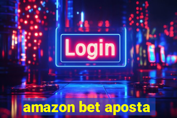 amazon bet aposta