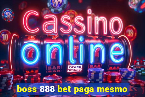 boss 888 bet paga mesmo