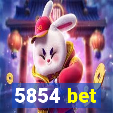 5854 bet