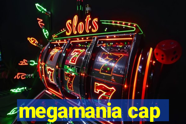 megamania cap