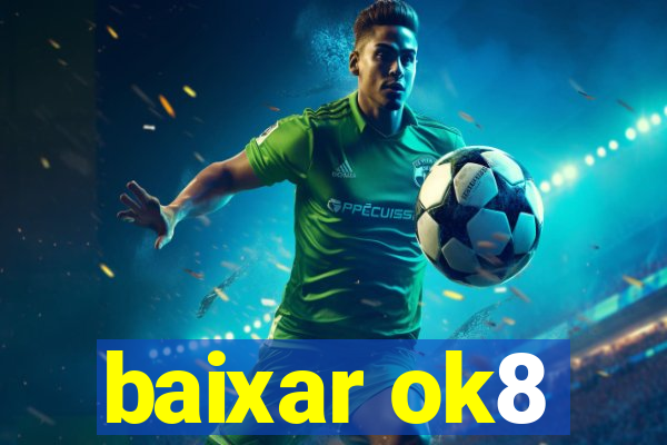 baixar ok8