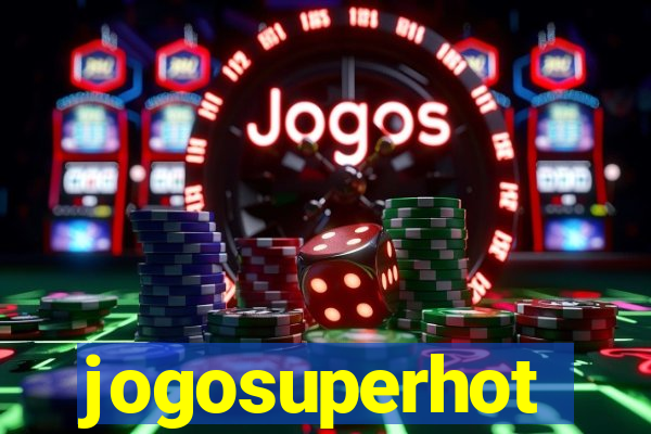 jogosuperhot