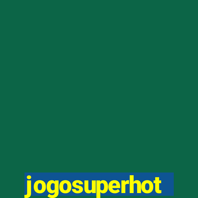 jogosuperhot