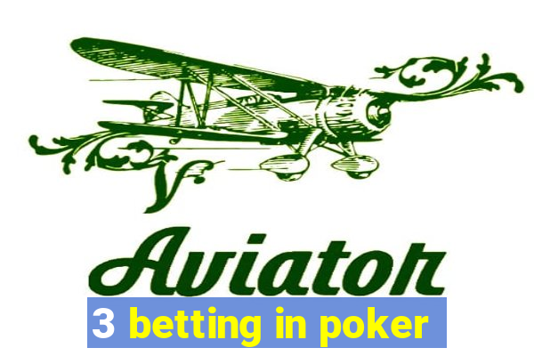 3 betting in poker