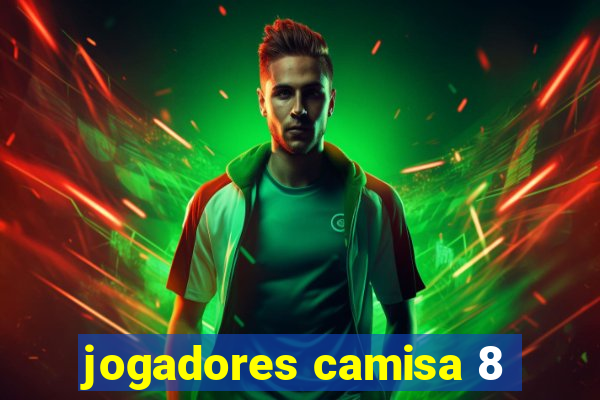 jogadores camisa 8