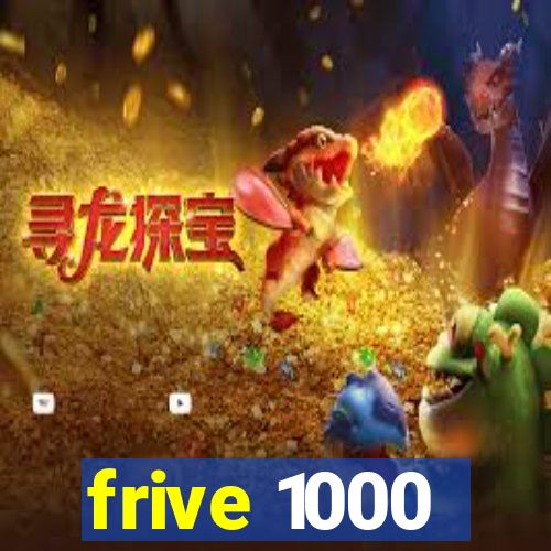 frive 1000