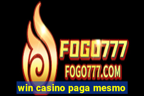 win casino paga mesmo