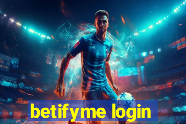 betifyme login