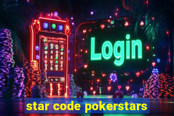 star code pokerstars