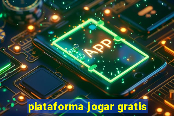 plataforma jogar gratis