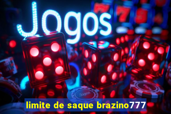 limite de saque brazino777