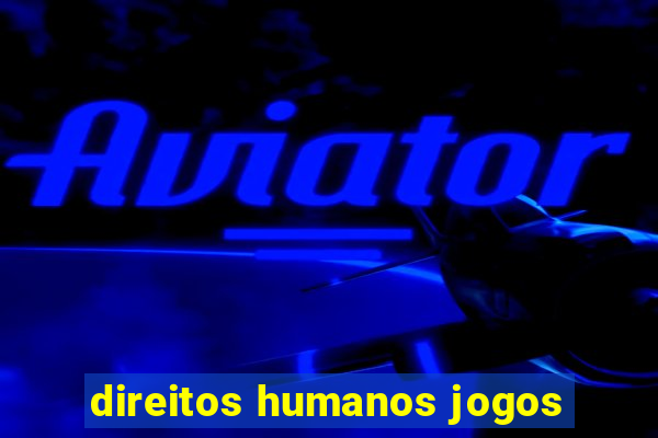 direitos humanos jogos