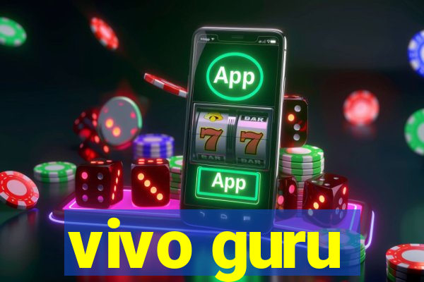 vivo guru