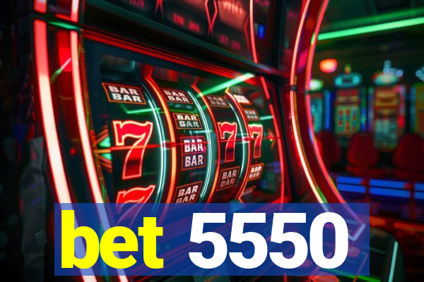 bet 5550