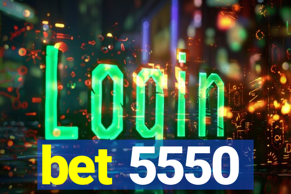 bet 5550