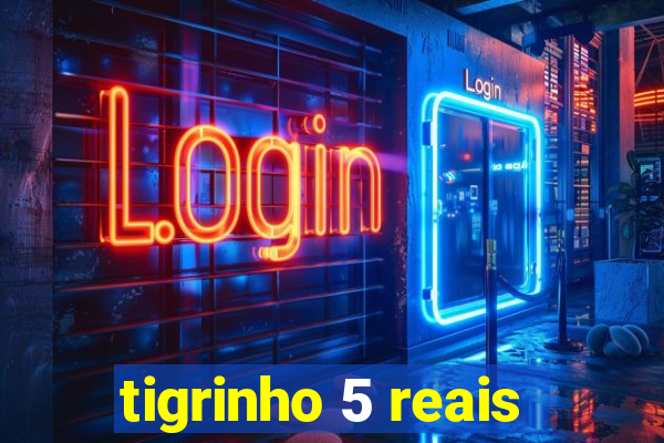 tigrinho 5 reais