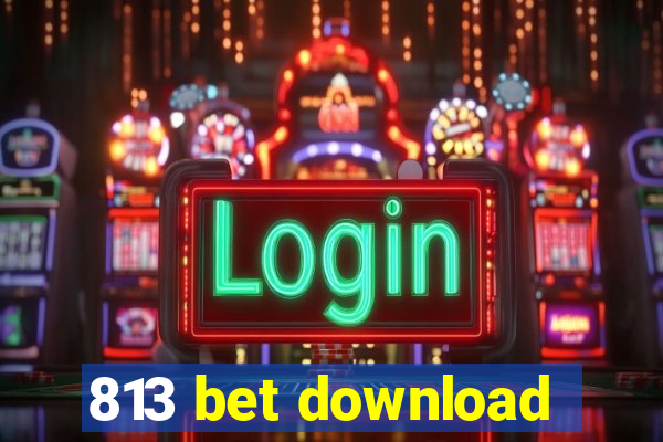 813 bet download