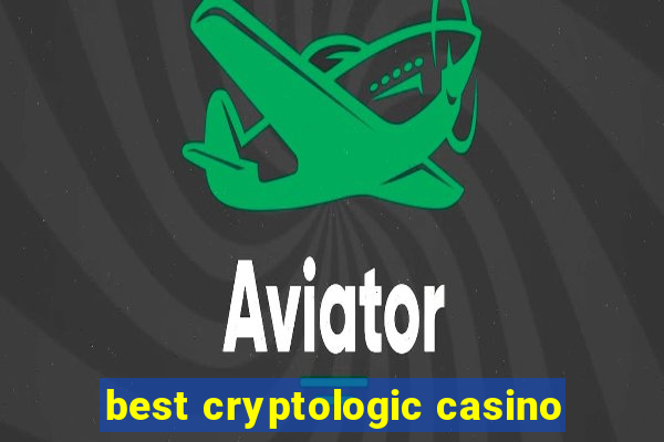 best cryptologic casino