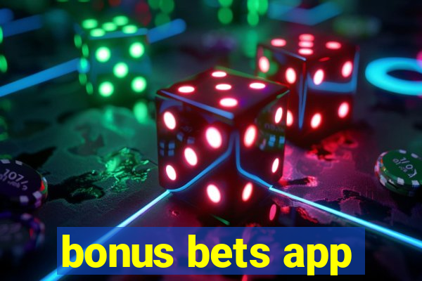 bonus bets app