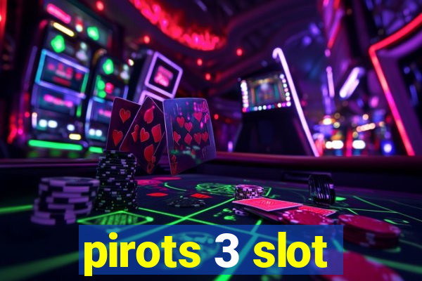 pirots 3 slot