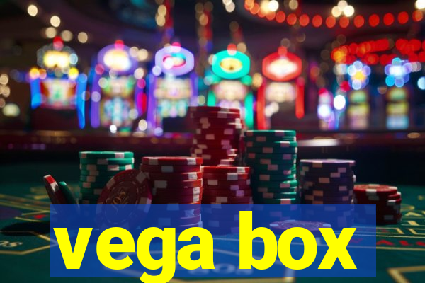 vega box