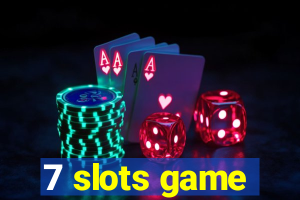 7 slots game