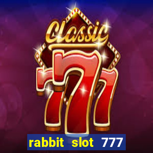 rabbit slot 777 login register