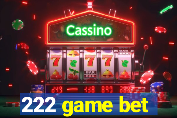 222 game bet