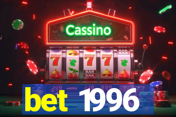 bet 1996