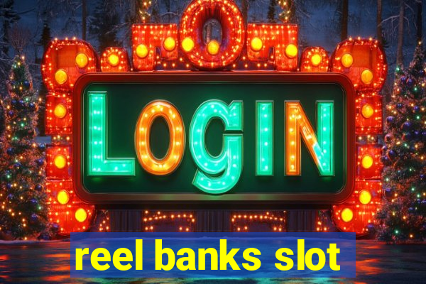 reel banks slot