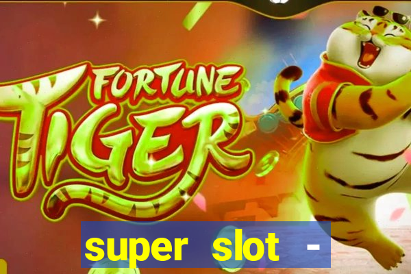 super slot - casino games