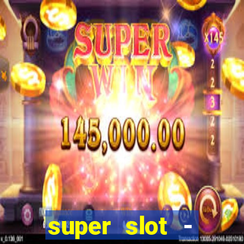 super slot - casino games