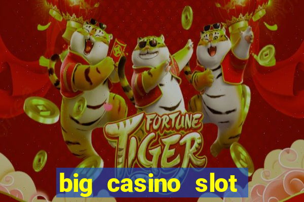 big casino slot machine wins