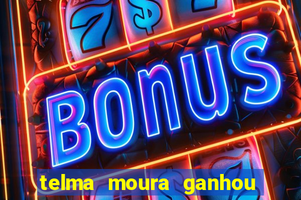 telma moura ganhou na loteria