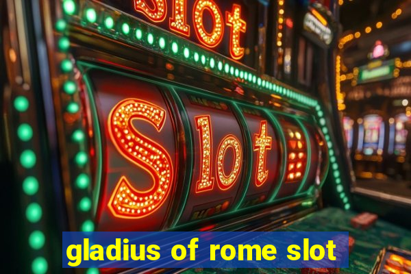 gladius of rome slot