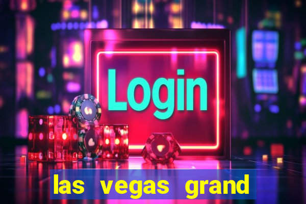 las vegas grand hotel and casino