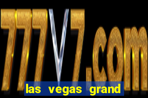 las vegas grand hotel and casino