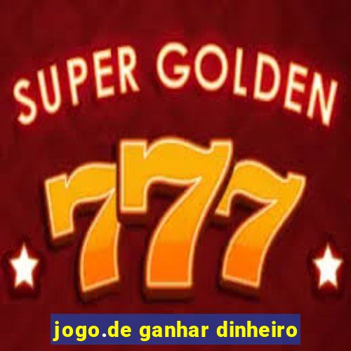 jogo.de ganhar dinheiro