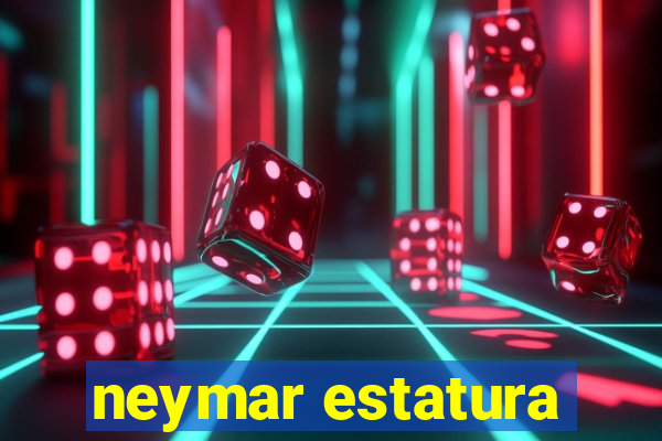 neymar estatura